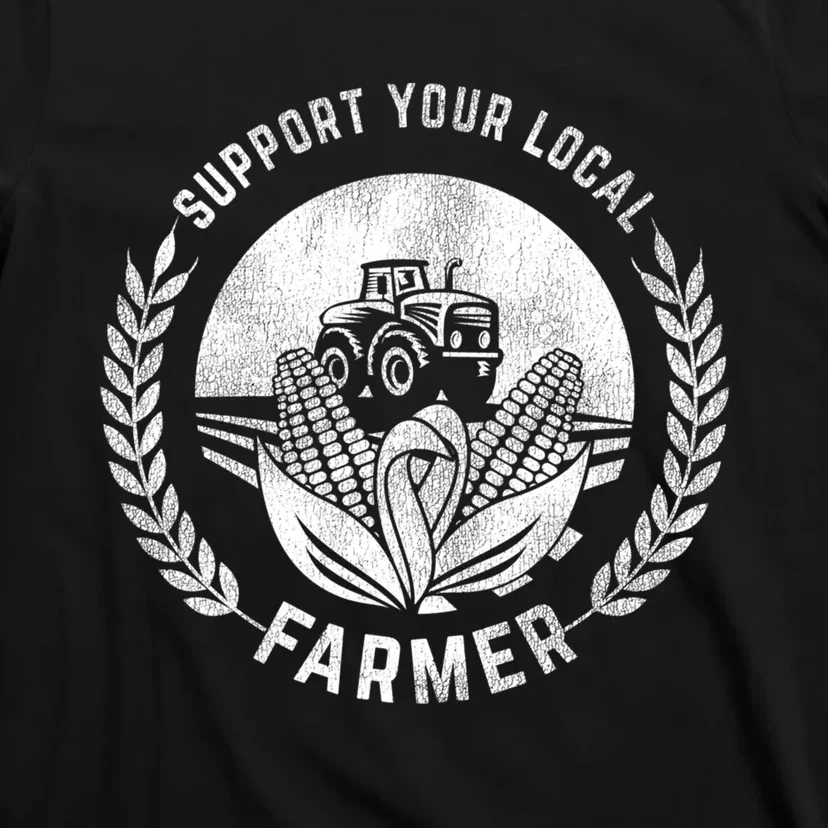 Support Your Local Farmer Gift T-Shirt