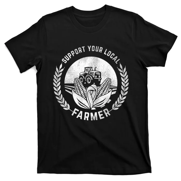 Support Your Local Farmer Gift T-Shirt