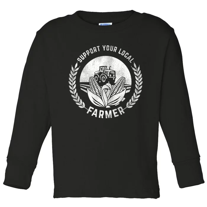 Support Your Local Farmer Gift Toddler Long Sleeve Shirt