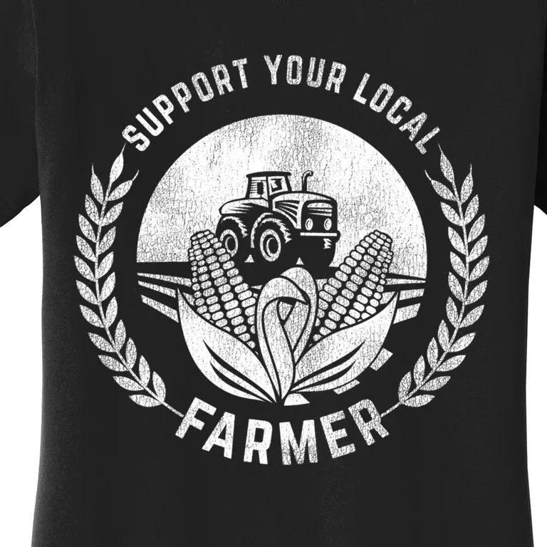 Support Your Local Farmer Gift Women's T-Shirt