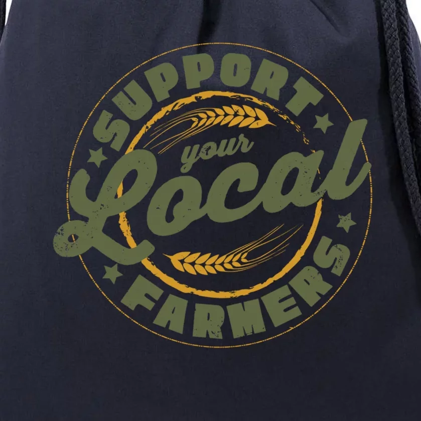 Support Your Local Farmers Great Gift Farming Rancher Farmer Great Gift Drawstring Bag