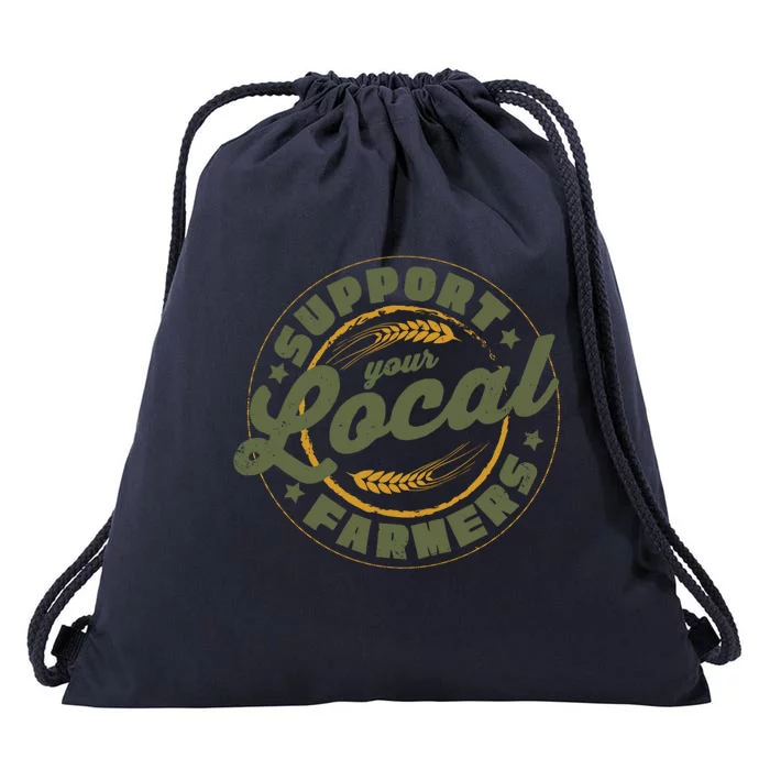 Support Your Local Farmers Great Gift Farming Rancher Farmer Great Gift Drawstring Bag