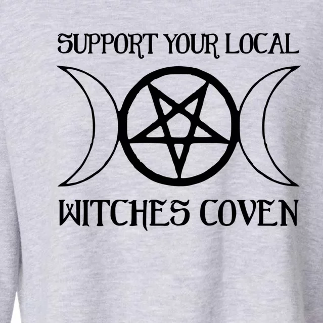 Support Your Local Witches Coven Witchcraft Funny Cute Gift Cropped Pullover Crew