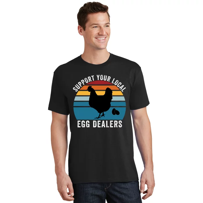 Support Your Local Egg Dealers, Egg Lover, Retro Chicken T-Shirt