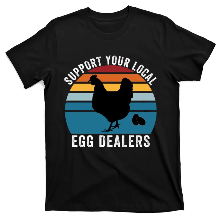 Support Your Local Egg Dealers, Egg Lover, Retro Chicken T-Shirt