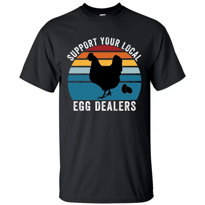 Support Your Local Egg Dealers, Egg Lover, Retro Chicken Tall T-Shirt