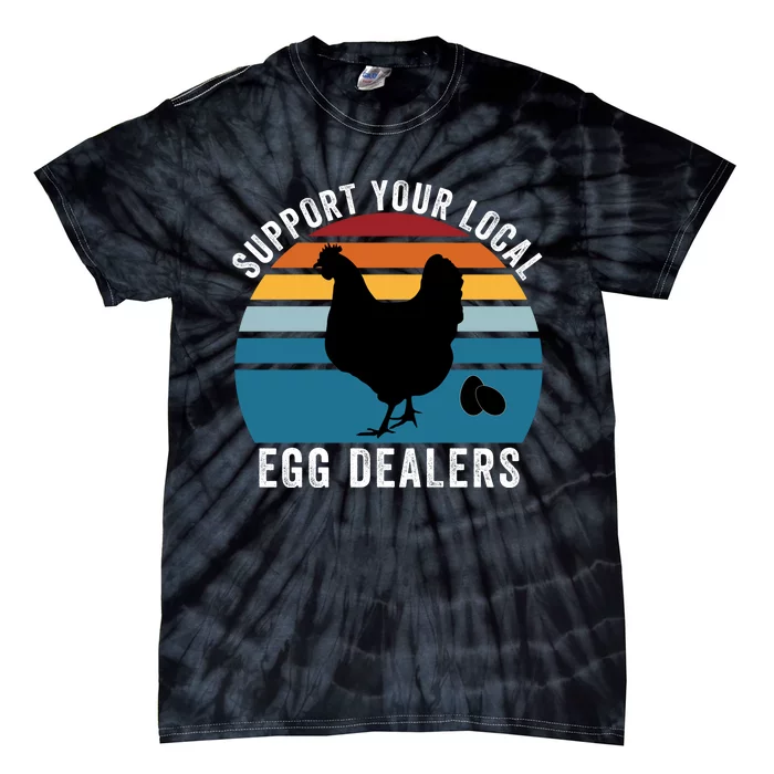 Support Your Local Egg Dealers, Egg Lover, Retro Chicken Tie-Dye T-Shirt