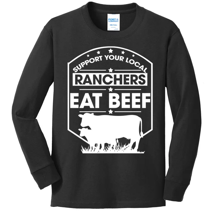 Support Your Local Ranchers Eat Beef Proud Farmer Present Gift Kids Long Sleeve Shirt