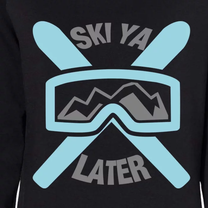 Ski Ya Later Funny Skiing Gift Womens California Wash Sweatshirt