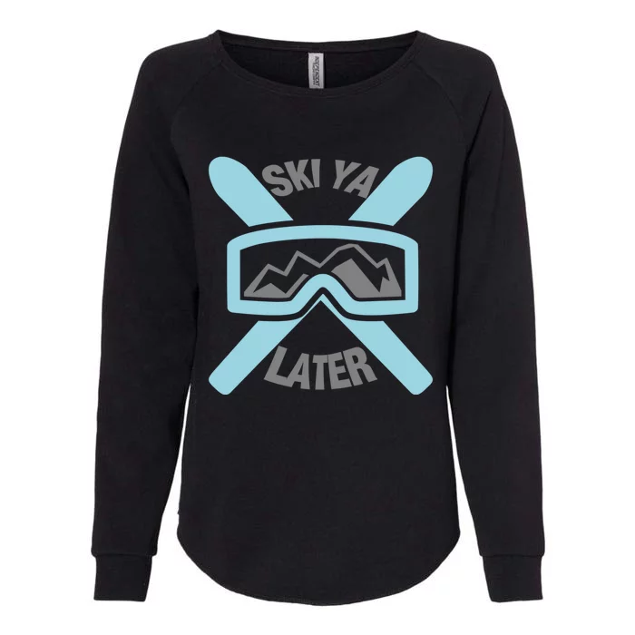 Ski Ya Later Funny Skiing Gift Womens California Wash Sweatshirt