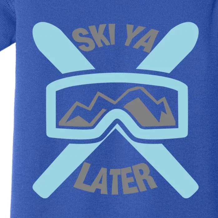 Ski Ya Later Funny Skiing Gift Baby Bodysuit