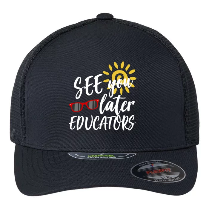 See You Later Educators Schools Out Teacher Flexfit Unipanel Trucker Cap