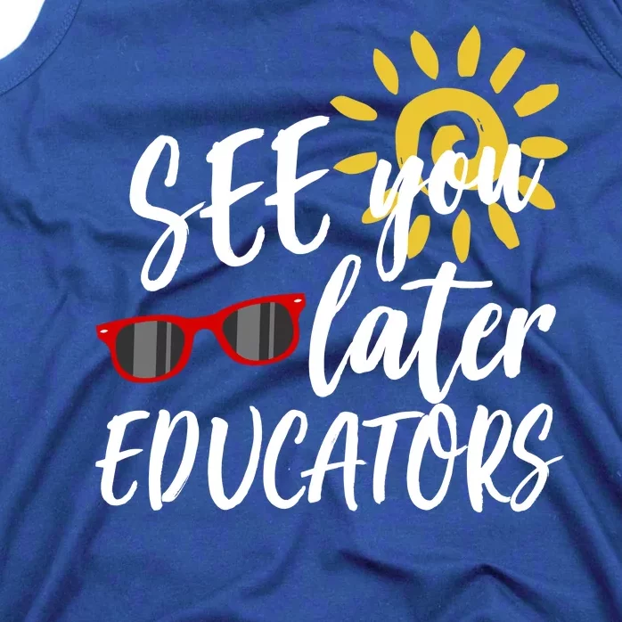 See You Later Educators Schools Out Teacher Tank Top