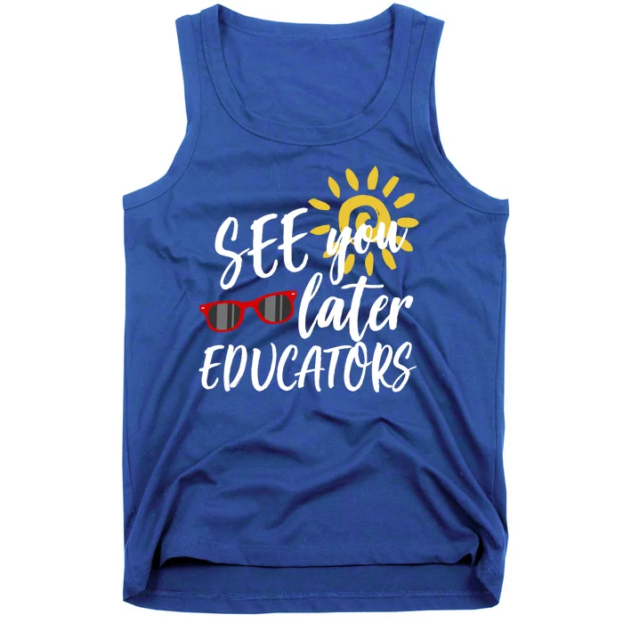 See You Later Educators Schools Out Teacher Tank Top