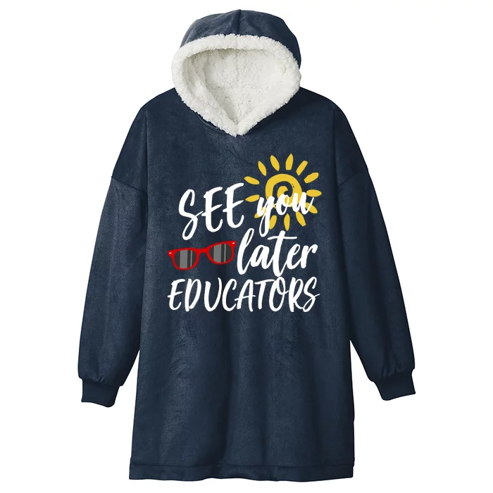 See You Later Educators Schools Out Teacher Hooded Wearable Blanket