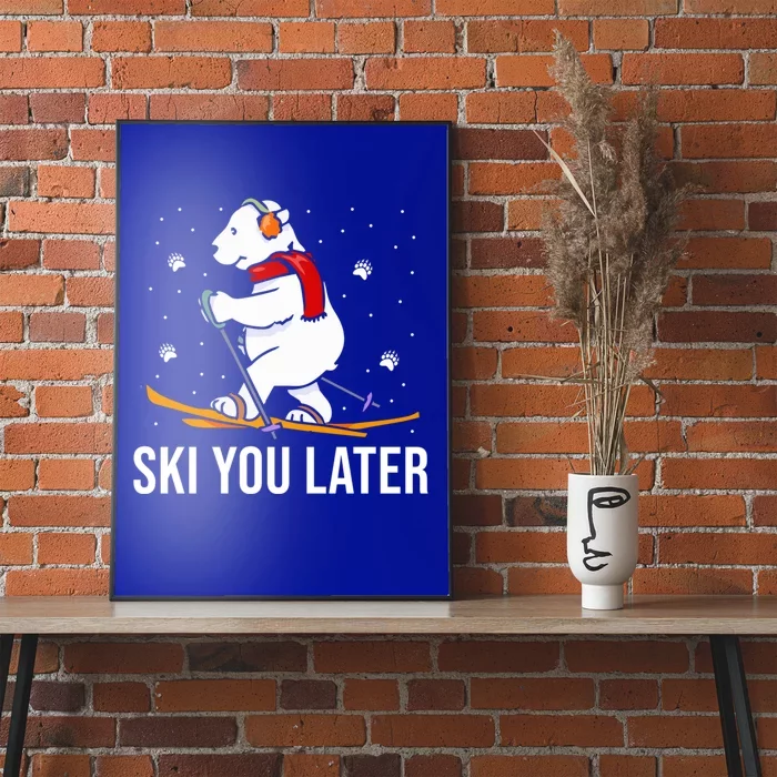 Ski You Later Skiing Bear Winter Vacation Christmas Ski Great Gift Poster