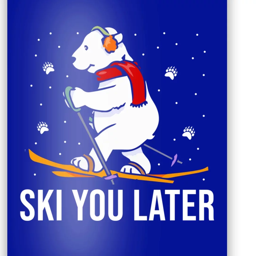 Ski You Later Skiing Bear Winter Vacation Christmas Ski Great Gift Poster