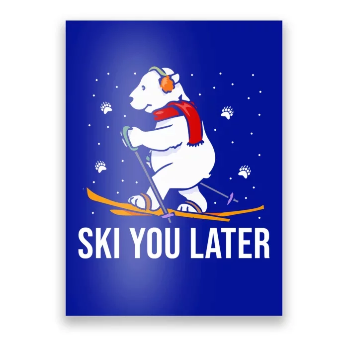 Ski You Later Skiing Bear Winter Vacation Christmas Ski Great Gift Poster