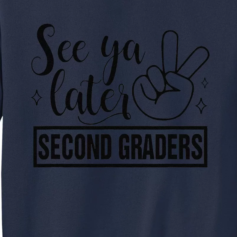 See Ya Later Second 2nd Grade Teacher Last Day Of School Sweatshirt