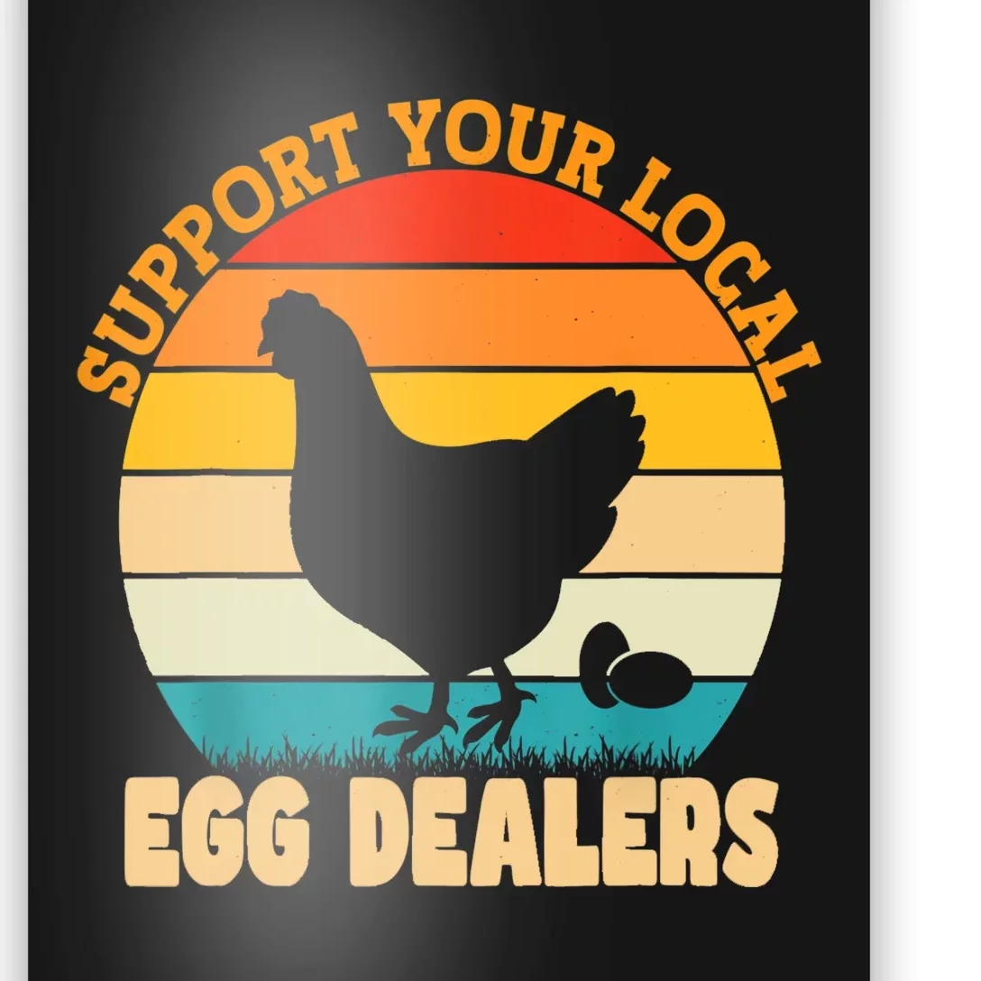 Support Your Local Egg Dealers Chicken Egg Lover Poster