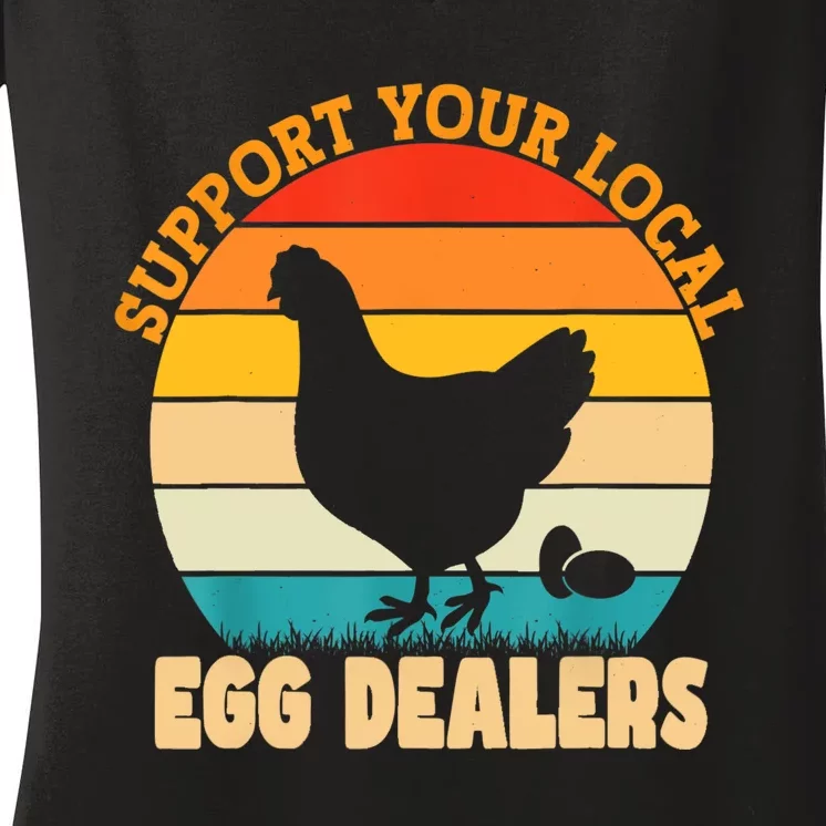 Support Your Local Egg Dealers Chicken Egg Lover Women's V-Neck T-Shirt