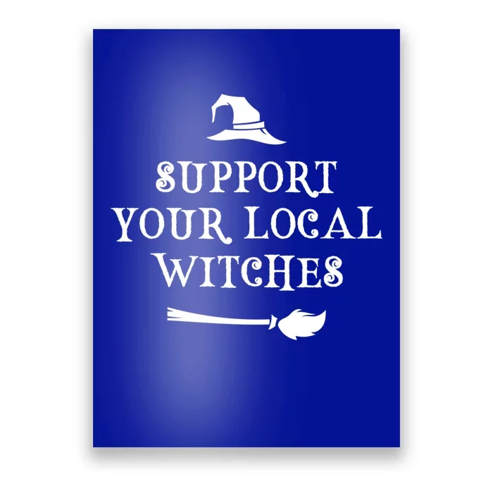 Support Your Local Witches Funny Halloween Gift Poster