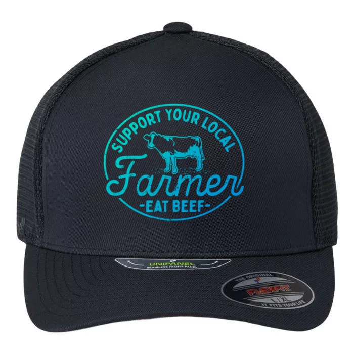 Support Your Local Farmer Eat Beef Gift Flexfit Unipanel Trucker Cap