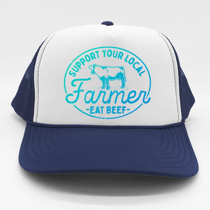 Support Your Local Farmer Eat Beef Gift Trucker Hat