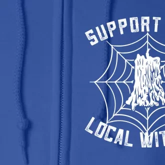 Support Your Local Witches Funny Witchy Halloween Gift Full Zip Hoodie