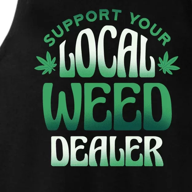 Support Your Local Weed Dealer Ladies Tri-Blend Wicking Tank