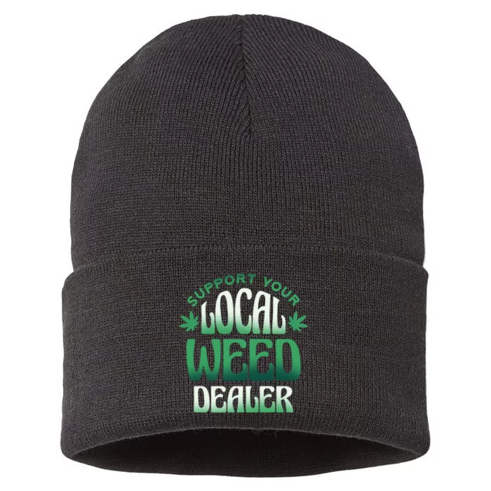 Support Your Local Weed Dealer Sustainable Knit Beanie