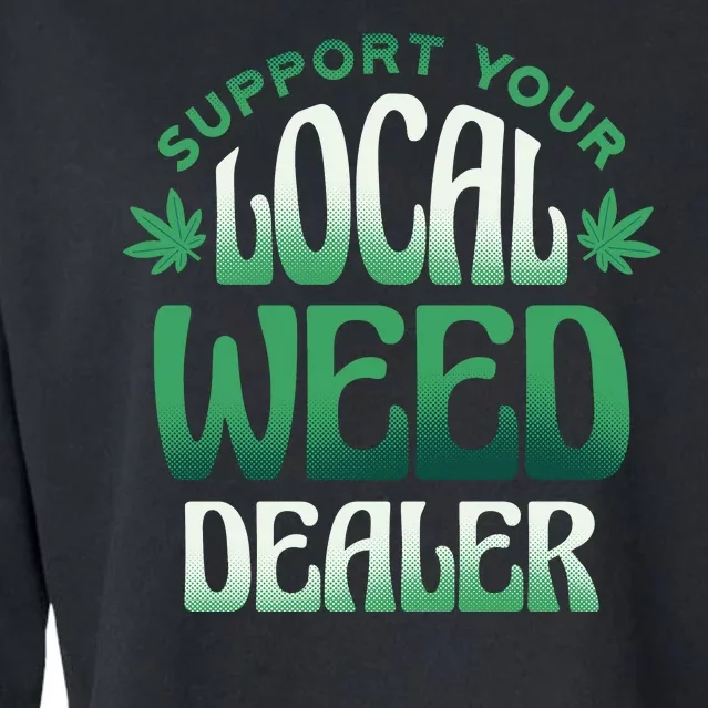 Support Your Local Weed Dealer Cropped Pullover Crew