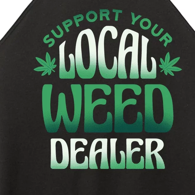 Support Your Local Weed Dealer Women’s Perfect Tri Rocker Tank