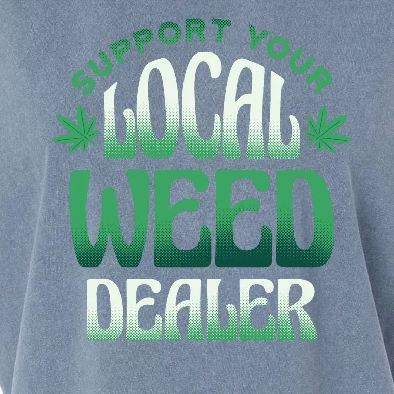 Support Your Local Weed Dealer Garment-Dyed Women's Muscle Tee