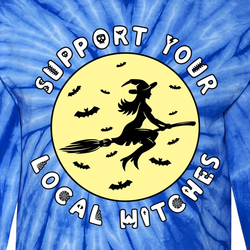 Support Your Local Witches Halloween Meaningful Gift Tie-Dye Long Sleeve Shirt