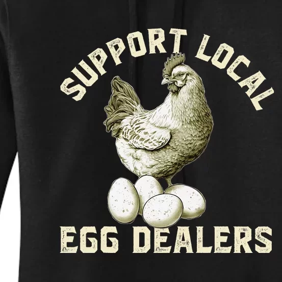 Support Your Local Egg Dealers Chicken Egg Lover Women's Pullover Hoodie