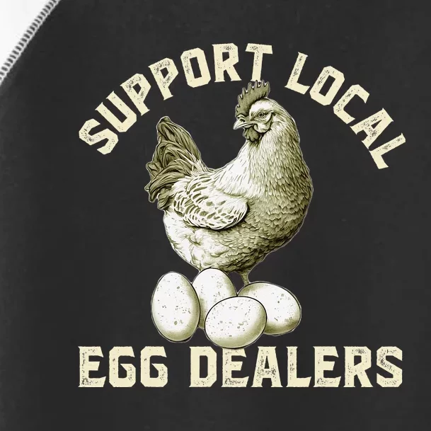 Support Your Local Egg Dealers Chicken Egg Lover Toddler Fine Jersey T-Shirt