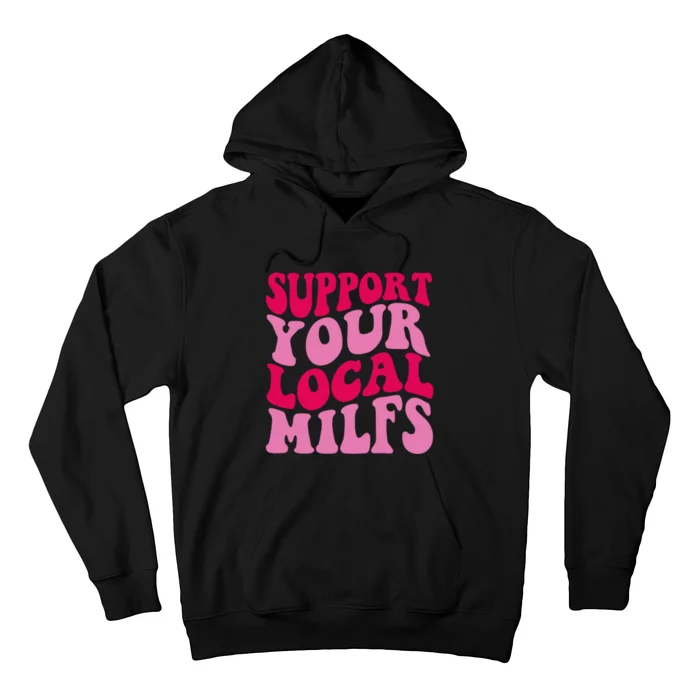 Support Your Local Milfs Hoodie