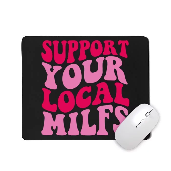 Support Your Local Milfs Mousepad