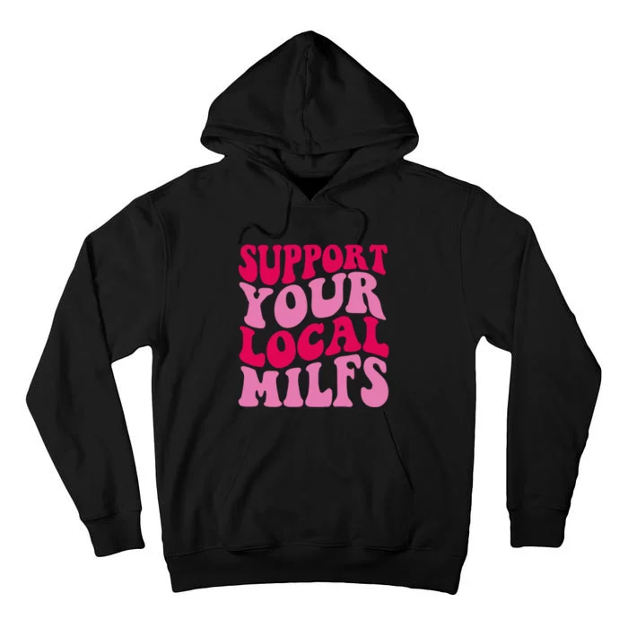 Support Your Local Milfs Tall Hoodie