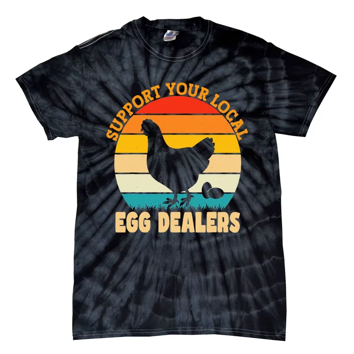 Support Your Local Egg Dealers Chicken Egg Lover Tie-Dye T-Shirt