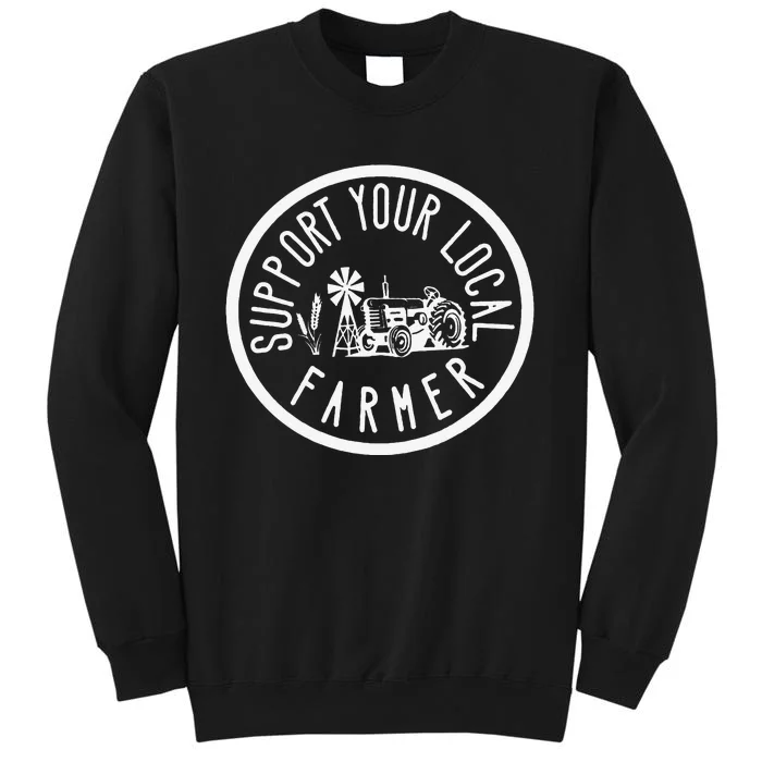 Support Your Local Farmers Farmer's Market Agriculture Sweatshirt