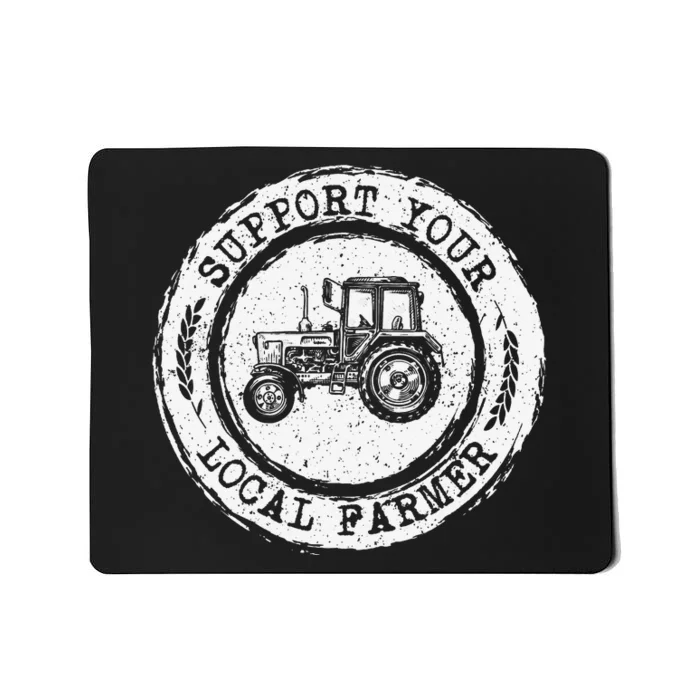 Support Your Local Farmer Letter Print Tractors Farming Gift Mousepad