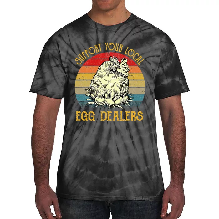 Support Your Local Egg Dealers Farmers Funny Chicken Lover Tie-Dye T-Shirt