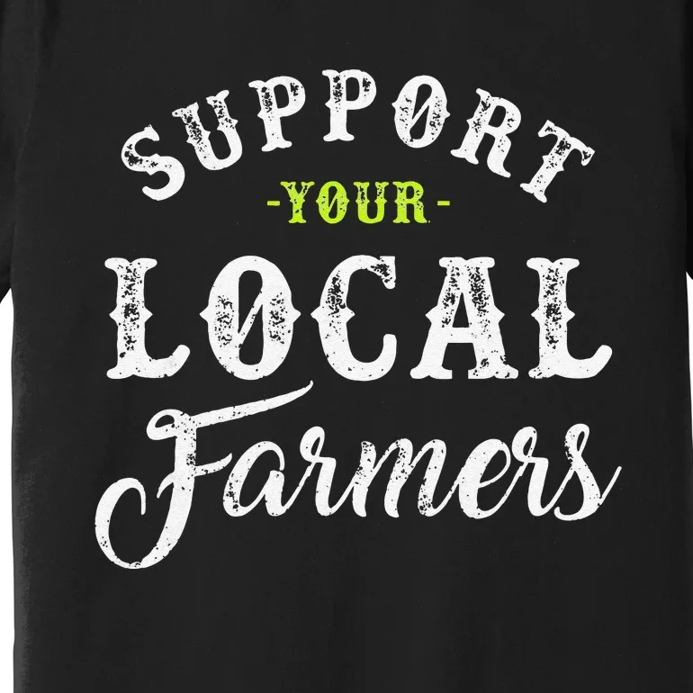 Support Your Local Farmer Retro Style Tractor Premium T-Shirt