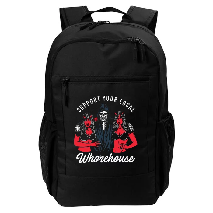 Support Your Local Whorehouse Daily Commute Backpack