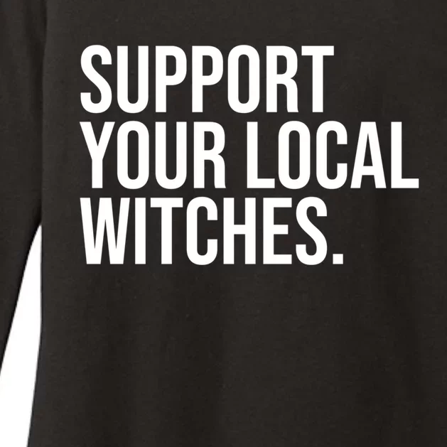 Support Your Local Witches Lover Coven Witchcraft Wiccan Gift Womens CVC Long Sleeve Shirt