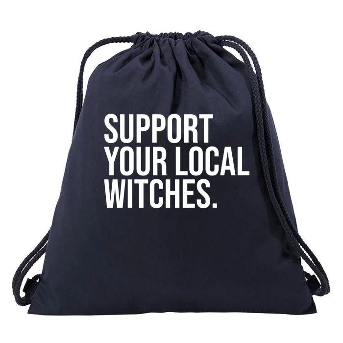 Support Your Local Witches Lover Coven Witchcraft Wiccan Gift Drawstring Bag