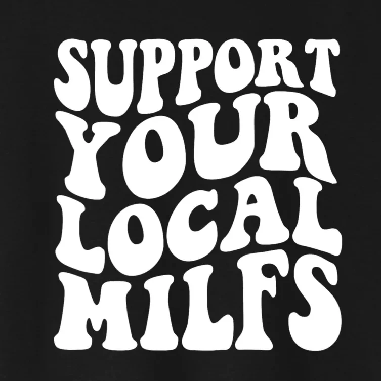 Support Your Local Milfs Women's Crop Top Tee