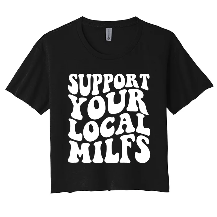 Support Your Local Milfs Women's Crop Top Tee